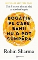 Bogatia pe care banii nu o pot cumpara Bogatia pe care banii nu o pot cumpara